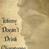 Johnny Doesn’t Drink Champagne by Cody Young