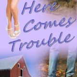 Here Comes Trouble by Erin Kern