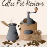 Coffee Pot Reviews