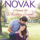 Home to Whiskey Creek by Brenda Novak