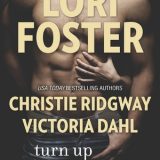 Turn Up the Heat by Lori Foster, Christie Ridgway & Victoria Dahl