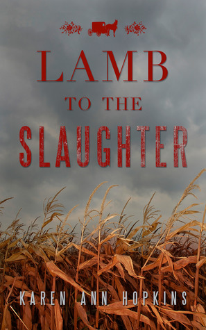 Lamb to the Slaughter by Karen Ann Hopkins