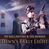 Dawn’s Early Light by Pip Ballantine and Tee Morris