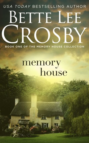 Memory House by Bette Lee Crosby