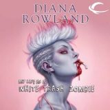 My Life as a White Trash Zombie by Diana Rowland