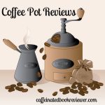 Coffee Pot Reviews