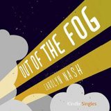 Out of the Fog by Carolyn Nash