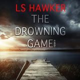 The Drowning Game by L.S. Hawker