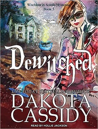 Quit Your Witchin’ and Dewitched by Dakota Cassidy