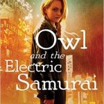 Owl and the Electric Samurai