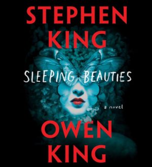 Sleeping Beauties by Stephen King and Owen King