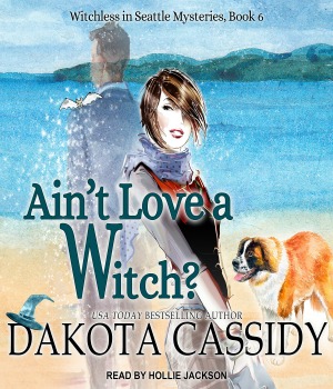 Ain’t Love a Witch? by Dakota Cassidy