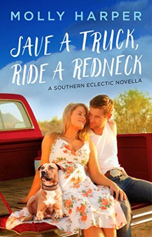 Save a Truck, Ride a Redneck by Molly Harper
