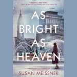 As Bright as Heaven by Susan Meissner