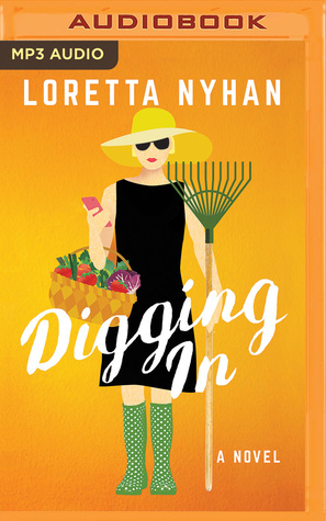 Digging In: A Novel by Loretta Nyhan