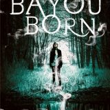 Bayou Born by Hailey Edwards