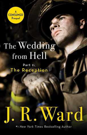 The Rehearsal Dinner & The Reception by J. R. Ward