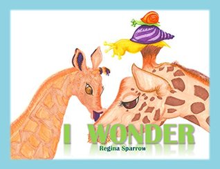 Nonna’s Corner: I Wonder by Regina Sparrow