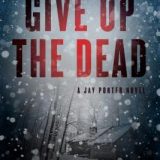 Give Up the Dead by Joe Clifford