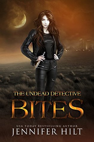 The Undead Detective Bites by Jennifer Hilt