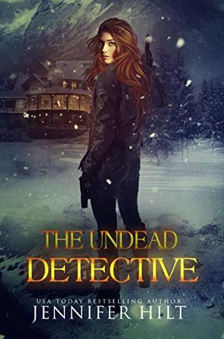 The Undead Detective by Jennifer Hilt