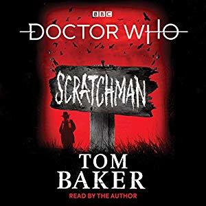 Doctor Who: Scratchman by Tom Baker