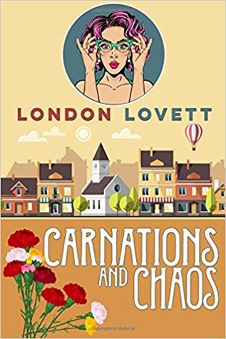 Carnations and Chaos by London Lovett