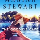 The Goodbye Café by Mariah Stewart