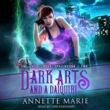 Dark Arts and a Daiquiri by Annette Marie