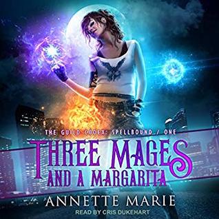 Three Mages and a Margarita by Annette Marie