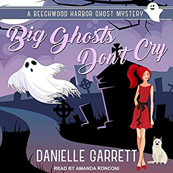 Big Ghosts Don’t Cry by Danielle Garrett