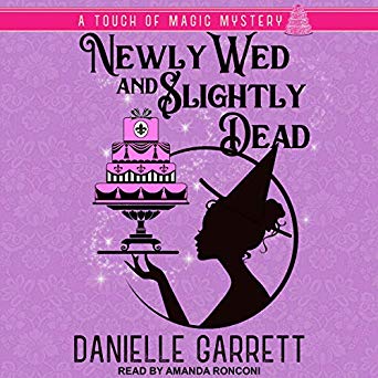 Newly Wed and Slightly Dead  by Danielle Garrett