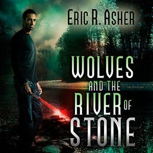 Wolves and the River of Stone by Eric R. Asher