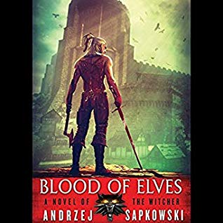 Blood of Elves by Andrzej Sapkowski