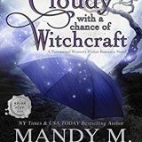 Cloudy with a Chance of Witchcraft by Mandy M. Roth