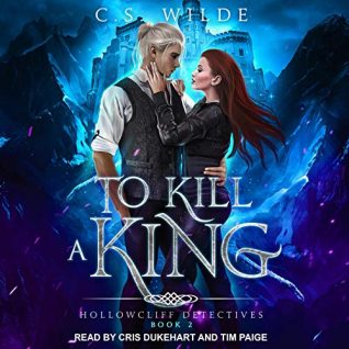 To Kill a Fae & To Kill A King by C.S. Wilde