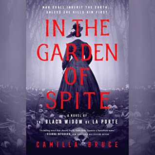 In the Garden of Spite by Camilla Bruce