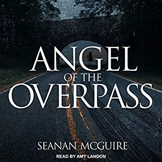 🎧 Angel of the Overpass by Seanan McGuire