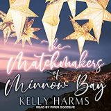 The Matchmakers of Minnow Bay by Kelly Harms