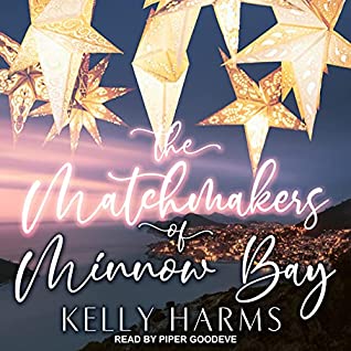 🎧 The Matchmakers of Minnow Bay by Kelly Harms