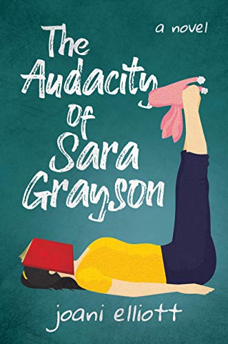 The Audacity of Sara Grayson by Joani Elliott