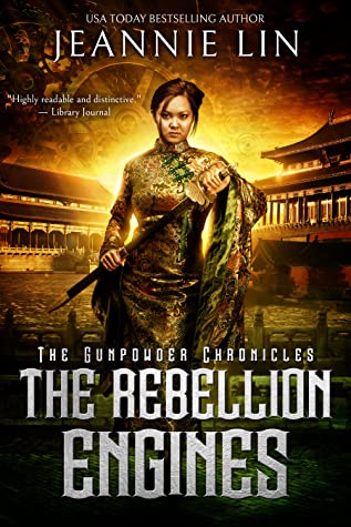 The Rebellion Engines by Jeannie Lin