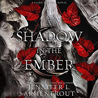 🎧 A Shadow in the Ember by Jennifer L. Armentrout
