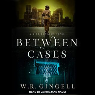 🎧 Between Cases by W.R. Gingell