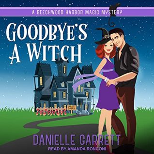 🎧 Goodbye’s a Witch by Danielle Garrett