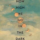🎧 How High We Go in the Dark by Sequoia Nagamatsu