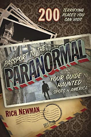 Passport to the Paranormal: Your Guide to Haunted Spots in America by Rich Newman