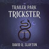 🎧 Trailer Park Trickster by David R. Slayton