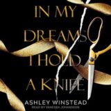 🎧 In My Dreams I Hold a Knife by Ashley Winstead