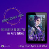 Anniversary Blog Tour: The Better To See You By Kate SeRine